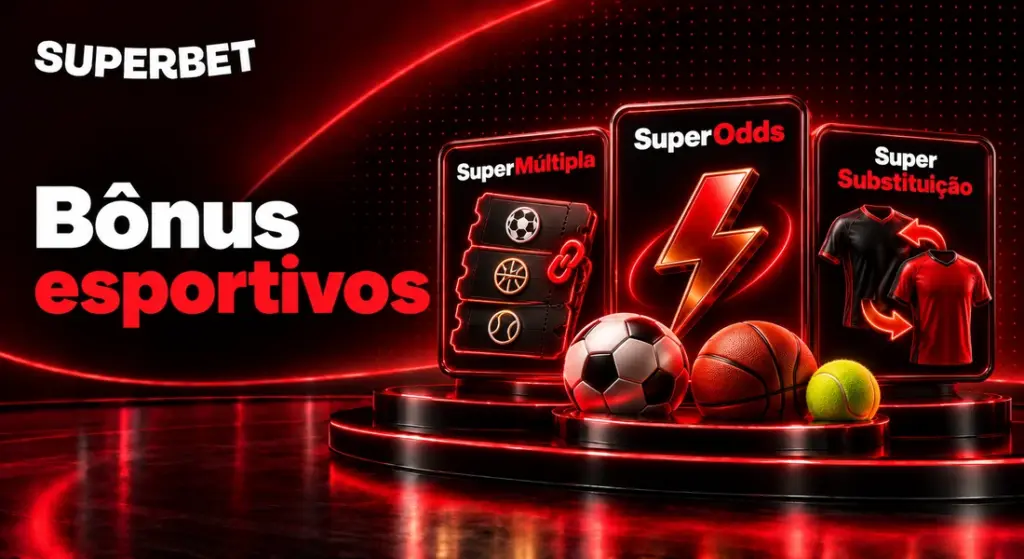Bônus Superbet para esportes, com SuperMúltipla, SuperOdds e Super Substituição